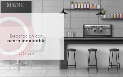 ¿Por qué optar por el acero inoxidable a la hora de decorar tu empresa?