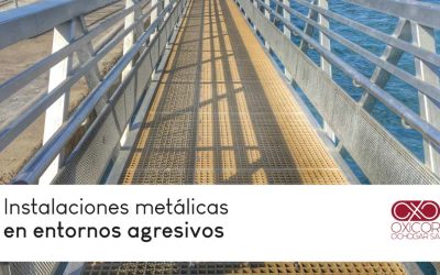 Instalaciones metálicas en entornos agresivos