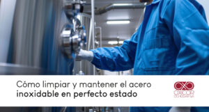 Cómo limpiar y mantener el acero inoxidable
