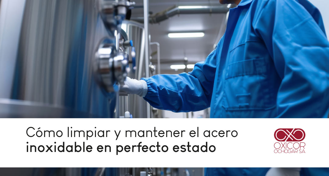 Cómo limpiar y mantener el acero inoxidable